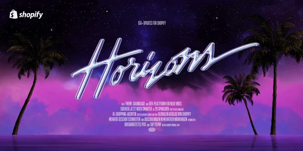 Shopify-Promo-Grafik mit Retro-Futurismus-Stil: Schriftzug „Horizons“ in glänzender, geschwungener Metallic-Schrift auf einem violett-pinkem Nachthimmel mit Palmen und Wasserreflexion. Oben steht „150+ Updates für Shopify“. Unten werden Highlights wie neue Theme-Grundlage, smarter Sidekick in 20 Sprachen, KI-Shopping-Agenten, Multi-Currency-Auszahlungen und überarbeitetes POS erwähnt.